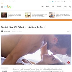Tantric Sex 101: What It Is & How To Do It