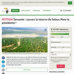 Tanzanie : sauvez la réserve de Selous Mme la présidente !