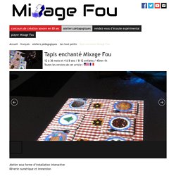 Tapis enchanté Mixage Fou - Mixage Fou