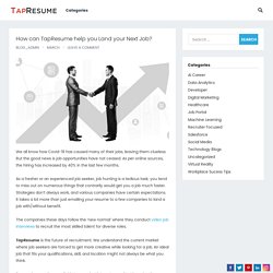 How can TapResume help you Land your Next Job? - TapResume Blog
