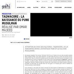 Taqwacore : la naissance du punk musulman Réalisé par Omar Majeed