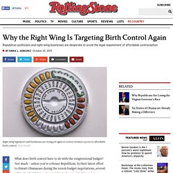 Why the Right Wing Is Targeting Birth Control Again
