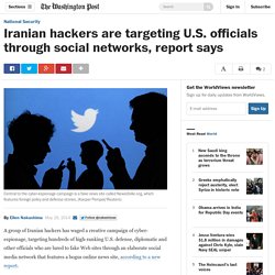 Iranian hackers are targeting U.S. officials through social networks, report says