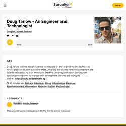 Doug Tarlow - An Engineer and Technologist