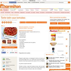 Tarte tatin aux tomates - Recette de cuisine Marmiton : une recette