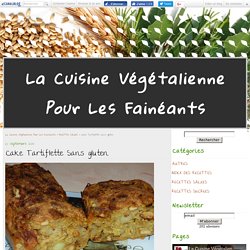 Cake Tartiflette Sans gluten - La Cuisine Végétalienne Pour Les Fainéants