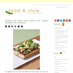 Avocado and grilled onion tartines with roasted coriander-lime vinaigrette