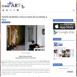 PublikArt - Tartuffe de Molière, mise en scène de Luc Bondy, à Paris