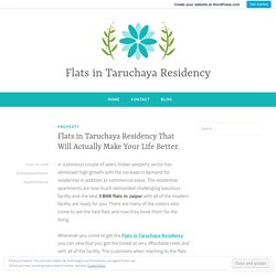 Flats in Taruchaya Residency That Will Actually Make Your Life Better. – Flats in Taruchaya Residency