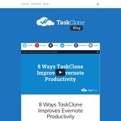 8 Ways TaskClone Improves Evernote Productivity