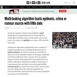 Multi-tasking algorithm hunts epidemic, crime or rumour source with little data