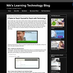 Nik's Learning Technology Blog: 5 Tasks to Teach Yourself to Teach with Technology