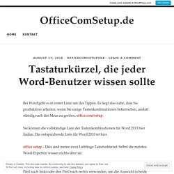 Tastaturkürzel, die jeder Word-Benutzer wissen sollte – OfficeComSetup.de