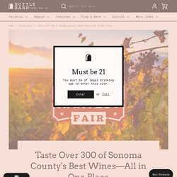 Taste Over 300 of Sonoma County's Best Wines—All in One Place – Bottle Barn