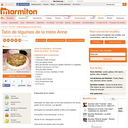 Tatin de légumes de la mère Anne - Recette de cuisine Marmiton : une recette