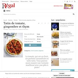 Tatin de tomate, gingembre et thym - Régal