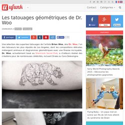 Les tatouages géométriques de Dr. Woo