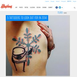5 Tattooers to Look Out For in 2014