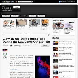 Glow-in-the-Dark Tattoos Hide During the Day, Come Out at Night « How-To News