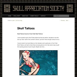 Skull Tattoos by Fuck Yeah Skull Tattoos