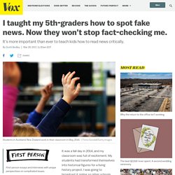 I taught my 5th-graders how to spot fake news. Now they won’t stop fact-checking me.