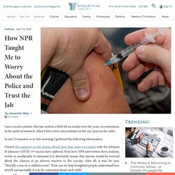 How NPR Taught Me to Worry About the Police and Trust the Jab