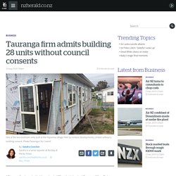 Tauranga firm admits building 28 units without council consents