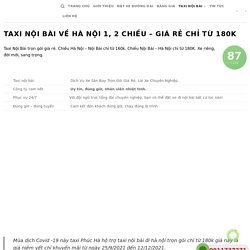 Taxi Nội Bài về Hà Nội 1, 2 Chiều - Giá Rẻ Chỉ Từ 180k - ✈PHÚC HÀ✈ 20/10/2021