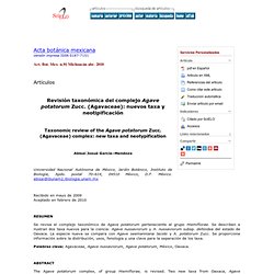 Acta botánica mexicana - Revisión taxonómica del complejo Agave potatorum Zucc. (Agavaceae): nuevos taxa y neotipificación