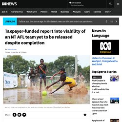 Taxpayer-funded report into viability of an NT AFL team yet to be released despite completion