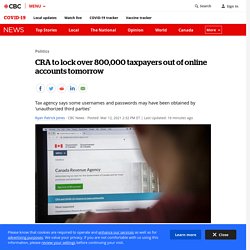 CRA to lock over 800,000 taxpayers out of online accounts tomorrow