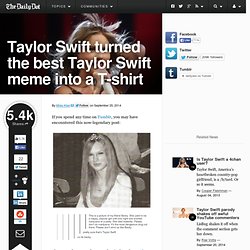 Taylor Swift turned the best Taylor Swift meme into a T-shirt