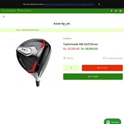 Taylormade M6 Golf Driver – Asian Sports