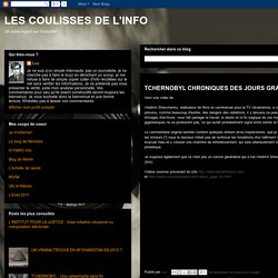 LES COULISSES DE L'INFO: TCHERNOBYL CHRONIQUES DES JOURS GRAVES
