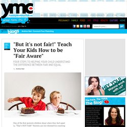 "But it's not fair!" Teach Your Kids How to be "Fair Aware"
