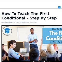 How To Teach The First Conditional - Step By Step