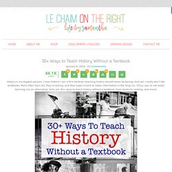 30+ Ways to Teach History Without a Textbook