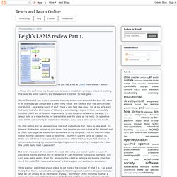 Leigh&#039;s LAMS review Part 1.