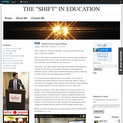 Teach Less Learn More : THE "SHIFT" IN EDUCATION