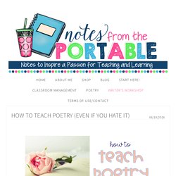How to Teach Poetry (Even if You Hate it) - Notes from the Portable
