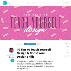 10 Tips to Teach Yourself Design & Boost Your Design Skills