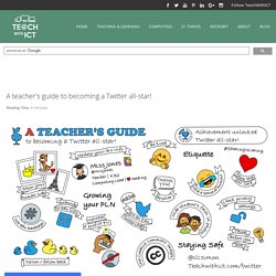 A teacher's guide to becoming a Twitter all-star! - teachwithict.com