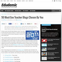 50 Must-See Teacher Blogs Chosen By You