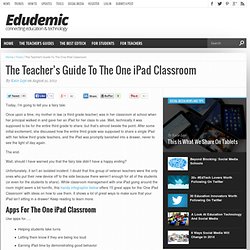 The Teacher's Guide To The One iPad Classroom