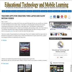 Teacher Apps for Creating Time-lapse and Slow Motion Videos