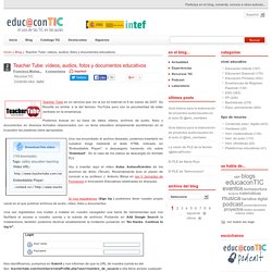 Teacher Tube: vídeos, audios, fotos y documentos educativos