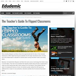 The Teacher's Guide To Flipped Classrooms
