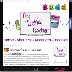 The Techie Teacher: Powerpoint/Keynote Voice Over Recordings