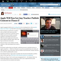 Apple Will Now Let Any Teacher Publish Content to iTunes U - Liz Gannes - Mobile