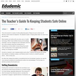 The Teacher's Guide To Keeping Students Safe Online
